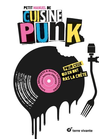 Petit manuel de cuisine punk : pour ceux qui en ont ras la crête