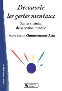 Découvrir les gestes mentaux : sur les chemins de la gestion mentale