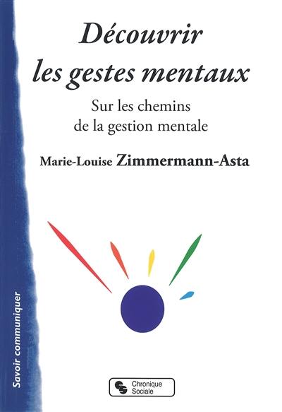 Découvrir les gestes mentaux : sur les chemins de la gestion mentale