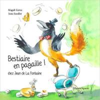 Bestiaire en pagaille ! : chez Jean de La Fontaine