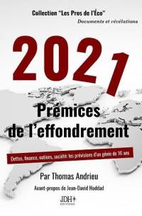 2021, prémices de l'effondrement : dettes, finance, nations, société : les prévisions d'un génie de 16 ans