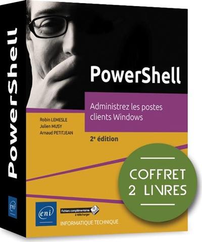 PowerShell : administrez les postes clients Windows : coffret 2 livres