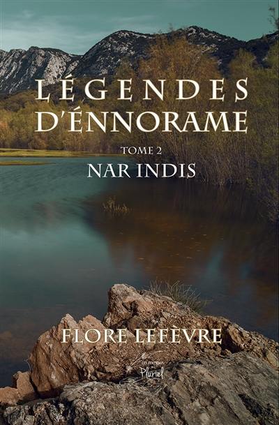 Légendes d'Ennorame. Vol. 2. Nar Indis