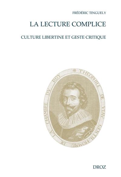 La lecture complice : culture libertine et geste critique