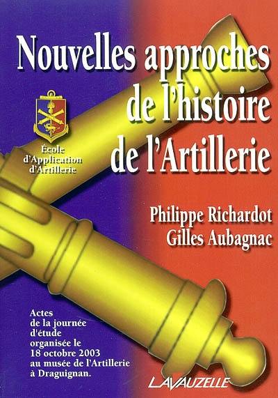 Nouvelles approches de l'histoire de l'artillerie : actes de la journée d'études