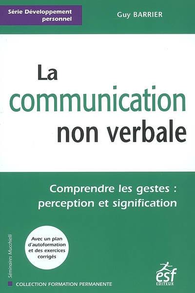 La communication non verbale : comprendre les gestes : perception et signification