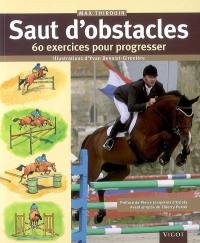 Saut d'obstacles : 60 exercices pour progresser