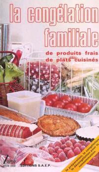 La congélation familiale de produits frais de plats cuisinés