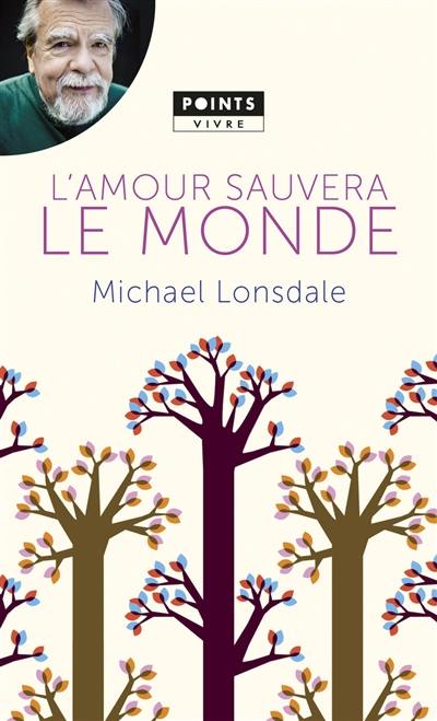 L'amour sauvera le monde : mes plus belles pages chrétiennes