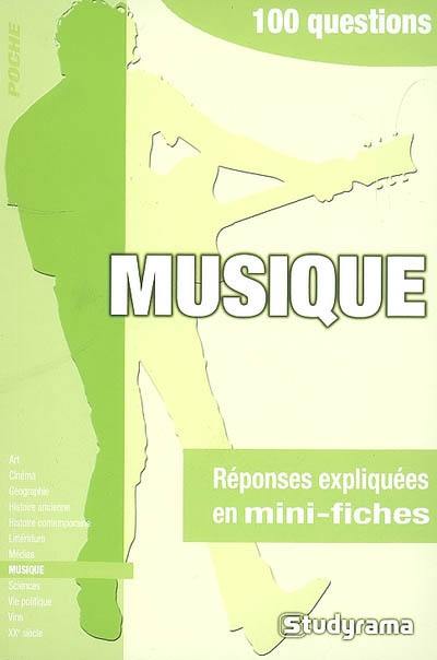 Musique : 100 questions : réponses expliquées en mini-fiches