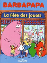 Barbapapa. La fête des jouets