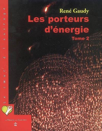 Porteurs d'énergie. Vol. 2