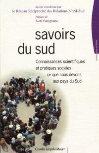 Savoirs du Sud : connaissances scientifiques et pratiques sociales, ce que nous devons aux pays du Sud