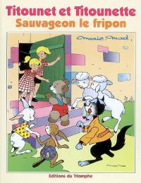 Titounet et Titounette. Vol. 26. Sauvageon le fripon