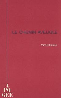 Le chemin aveugle