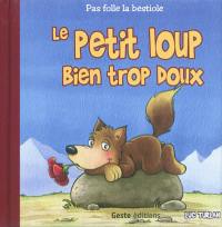 Le petit loup bien trop doux