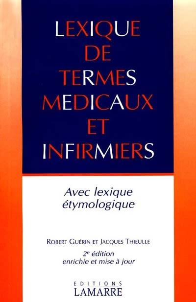 Lexique des termes médicaux et infirmiers : avec lexique étymologique