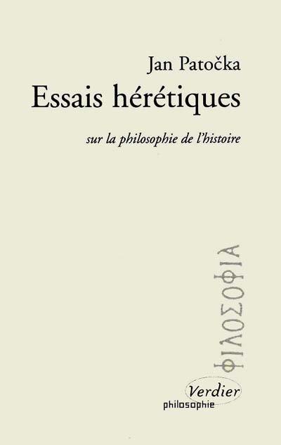 Essais hérétiques : sur la philosophie de l'histoire