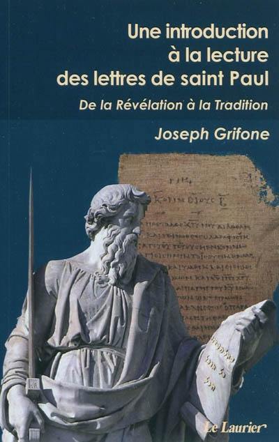 Une introduction à la lecture des lettres de saint Paul : de la révélation à la tradition