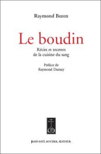 Le boudin : récits et recettes de la cuisine du sang