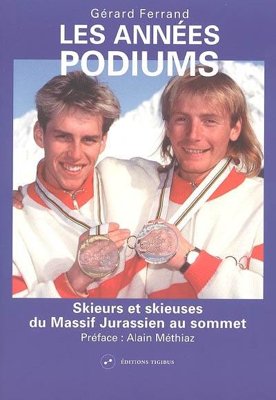 Les années podiums : skieurs et skieuses du massif jurassien au sommet