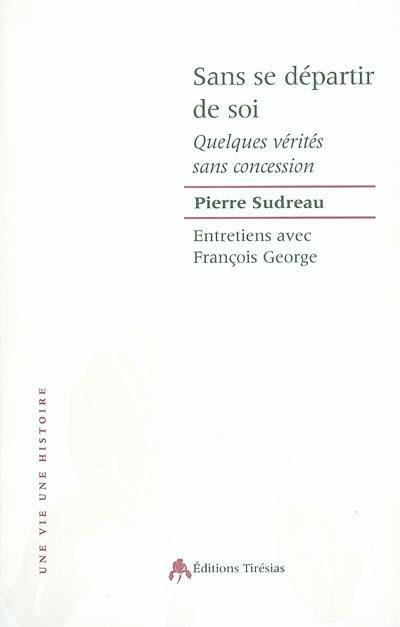 Sans se départir de soi : quelques vérités sans concession