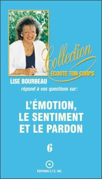 Les émotions, les sentiments, le pardon