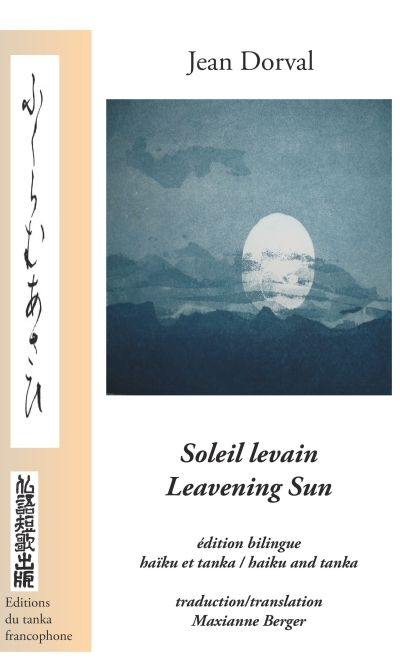 Soleil levain : haïku et tanka = Leavening Sun : haiku and tanka