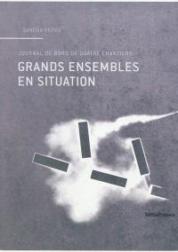 Grands ensembles en situation : journal de bord de quatre chantiers