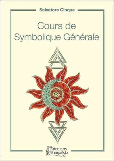 Cours de symbolique générale ou La dialectique du un et du zéro