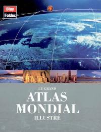 Le grand atlas mondial illustré