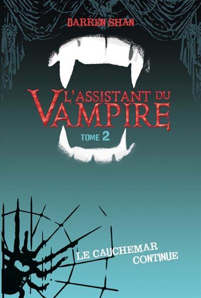 Darren Shan : l'assistant du vampire. Vol. 2. Le cauchemar continue