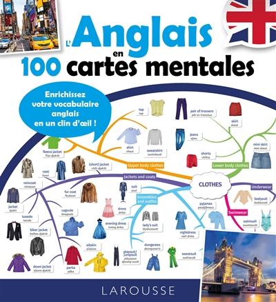 L'anglais en 100 cartes mentales : enrichissez votre vocabulaire anglais en un clin d'oeil !