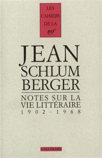 Notes sur la vie littéraire : 1902-1968