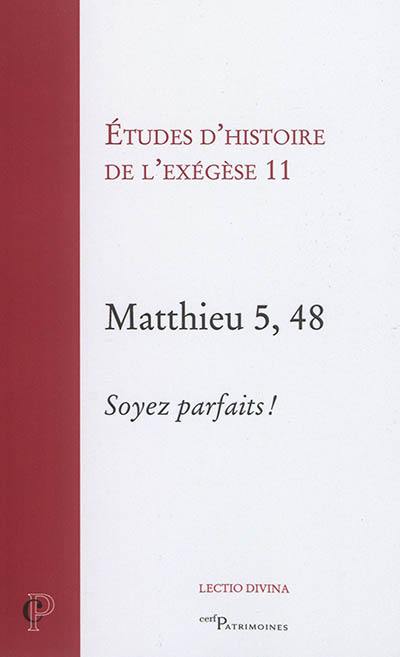 Matthieu 5, 48 : Soyez parfaits !