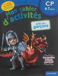 Mon cahier d'activités, spécial garçons : CP, 6-7 ans : des exercices ludiques pour le CP