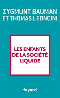 Les enfants de la société liquide