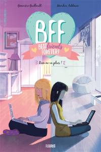 BFF best friends forever!. Vol. 4. Rien ne va plus !