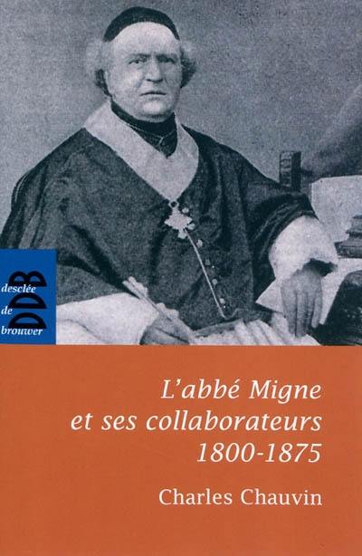 L'abbé Migne et ses collaborateurs : 1800-1875