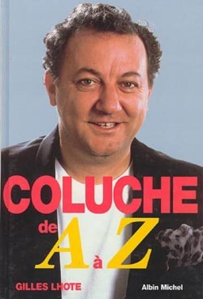 Coluche de A à Z