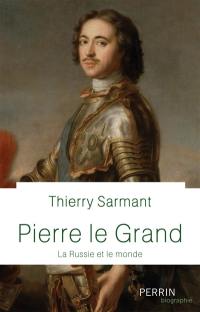 Pierre le Grand : la Russie et le monde