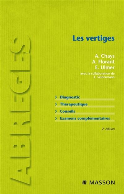 Les vertiges : aides du diagnostic, thérapeutique, conseils au patient, examens complémentaires