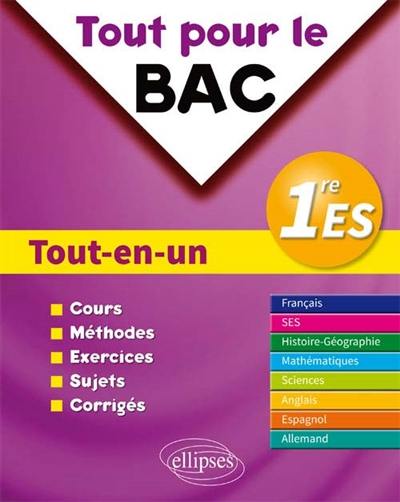 Tout-en-un 1re ES : cours, méthodes, exercices, sujets, corrigés