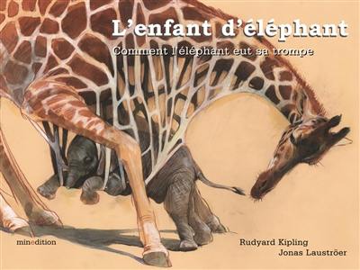 L'enfant d'éléphant : comment l'éléphant eut sa trompe