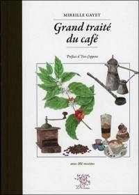 Grand traité du café : avec 101 recettes