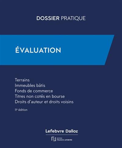 Evaluation : terrains, immeubles bâtis, fonds de commerce, titres non cotés en Bourse, droits d'auteur et droits voisins