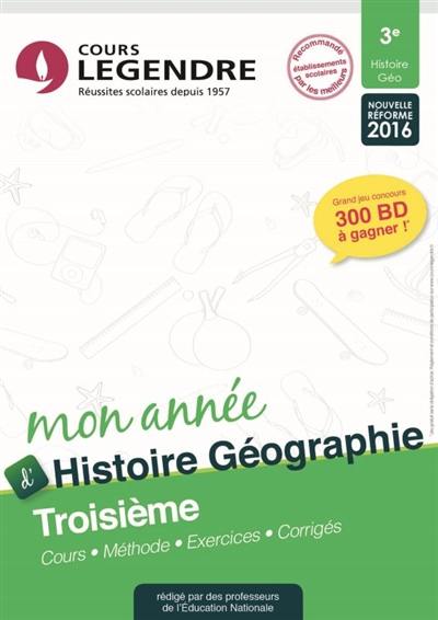 Mon année d'histoire géographie, 3e : cours, méthode, exercices, corrigés : nouvelle réforme 2016