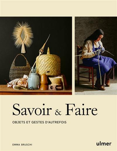 Savoir & faire : objets et gestes d'autrefois