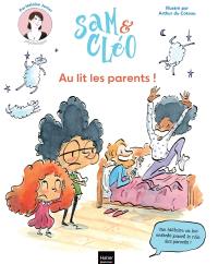 Sam et Cléo. Au lit les parents !