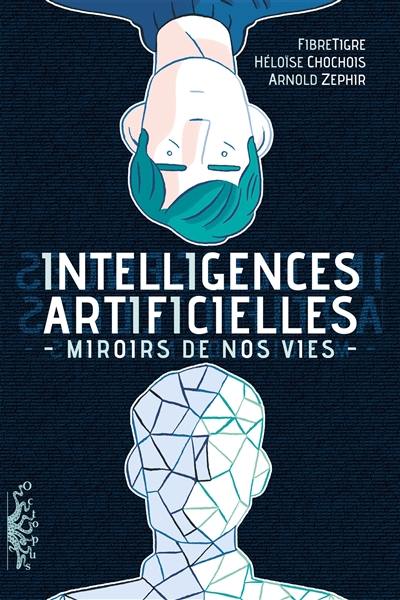 Intelligences artificielles : miroirs de nos vies